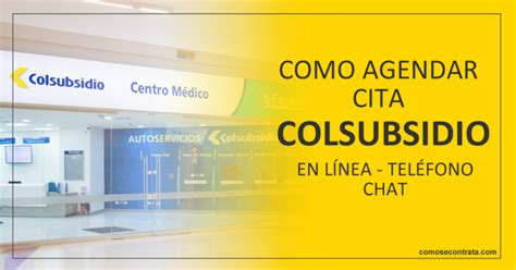 citas colsubsidio numero|Colsubsidio: Citas Médicas, Registro y Teléfonos de。